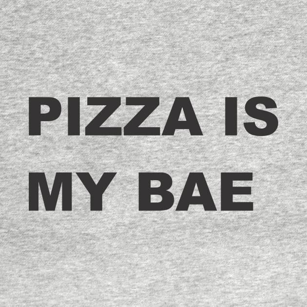 PIZZA IS  MY BAE by MichelMM